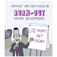 BURN-OUT VOOR BEGINNERS (BOEK)