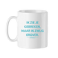 KOFFIETAS 'IK ZIE JE GEBREKEN'